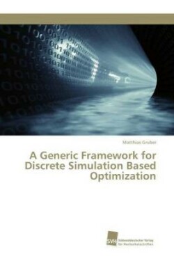 Generic Framework for Discrete Simulation Based Optimization