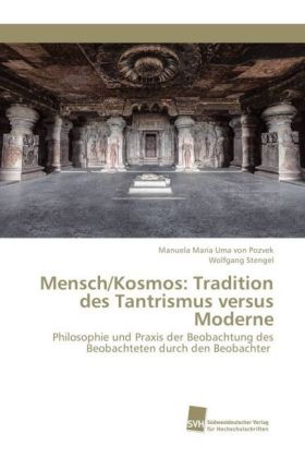 Mensch/Kosmos: Tradition des Tantrismus versus Moderne