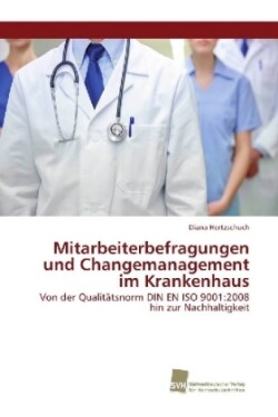 Mitarbeiterbefragungen und Changemanagement im Krankenhaus