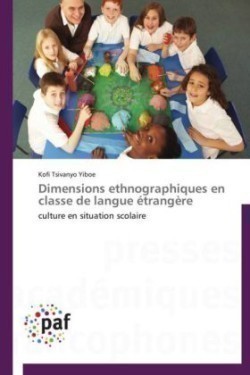 Dimensions Ethnographiques En Classe de Langue Étrangère