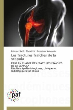 Les fractures fraîches de la scapula