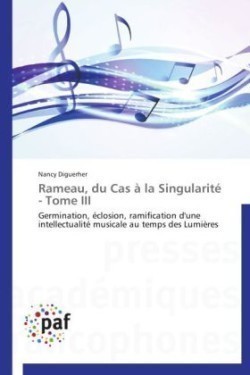 Rameau, Du Cas À La Singularité - Tome III