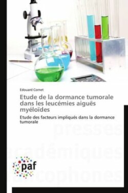 Etude de la Dormance Tumorale Dans Les Leucémies Aiguës Myéloïdes