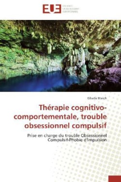 Thérapie Cognitivo-Comportementale, Trouble Obsessionnel Compulsif