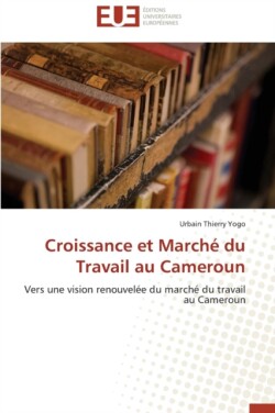 Croissance et marché du travail au cameroun