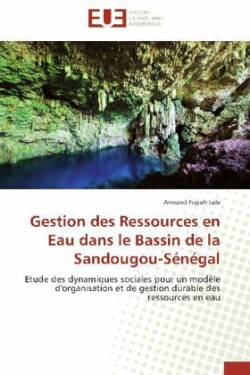 Gestion Des Ressources En Eau Dans Le Bassin de la Sandougou-S�n�gal