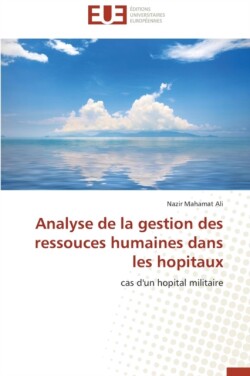 Analyse de la gestion des ressouces humaines dans les hopitaux