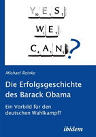 Erfolgsgeschichte des Barack Obama. Ein Vorbild für den deutschen Wahlkampf?