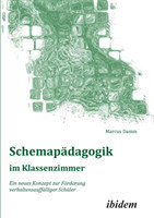 Schemap�dagogik im Klassenzimmer. Ein neues Konzept zur F�rderung verhaltensauff�lliger Sch�ler