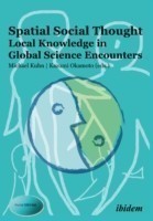 Spatial Social Thought – Local Knowledge in Global Science Encounters