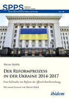 Reformprozess in der Ukraine 2014-2017. Eine Fallstudie zur Reform der öffentlichen Verwaltung
