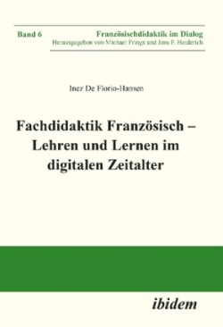 Fachdidaktik Französisch – Lehren und Lernen im digitalen Zeitalter