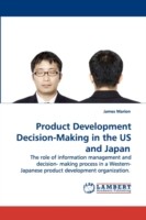 Product Development Decision-Making in the US and Japan