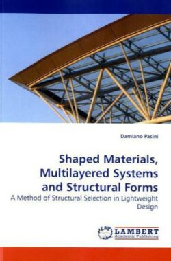 Shaped Materials, Multilayered Systems and Structural Forms