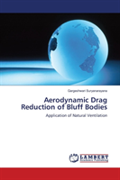 Aerodynamic Drag Reduction of Bluff Bodies