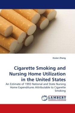Cigarette Smoking and Nursing Home Utilization in the United States