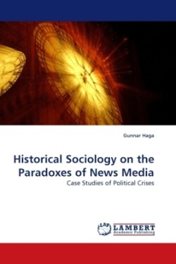 Historical Sociology on the Paradoxes of News Media