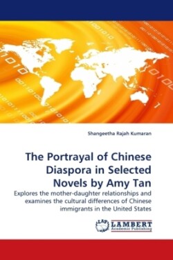 Portrayal of Chinese Diaspora in Selected Novels by Amy Tan