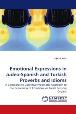 Emotional Expressions in Judeo-Spanish and Turkish Proverbs and Idioms