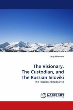 Visionary, the Custodian, and the Russian Siloviki
