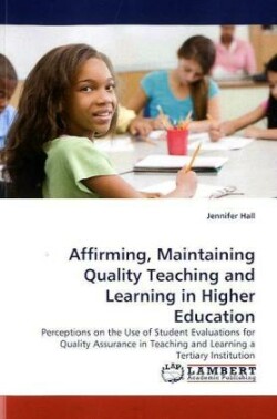 Affirming, Maintaining Quality Teaching and Learning in Higher Education