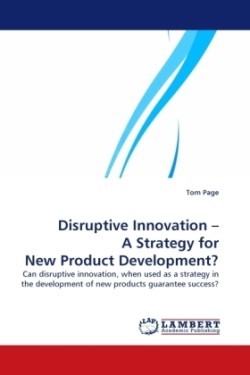 Disruptive Innovation   A Strategy for New Product Development?