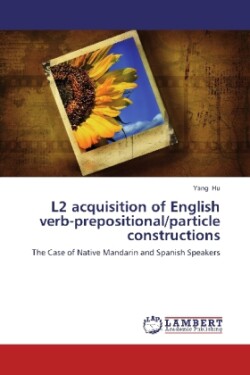L2 Acquisition of English Verb-Prepositional/Particle Constructions