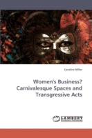 Women's Business? Carnivalesque Spaces and Transgressive Acts