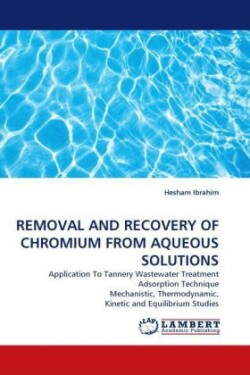 Removal and Recovery of Chromium from Aqueous Solutions