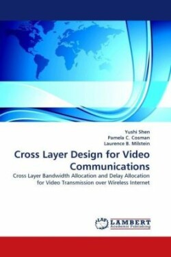 Cross Layer Design for Video Communications