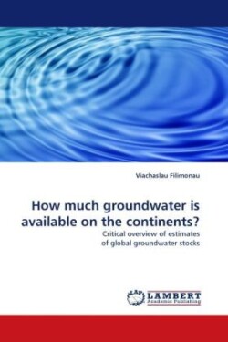 How Much Groundwater Is Available on the Continents?