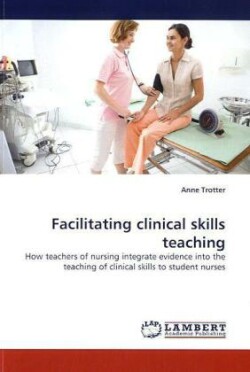 Facilitating clinical skills teaching