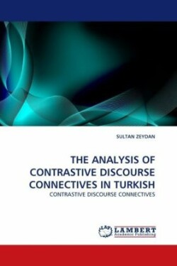 Analysis of Contrastive Discourse Connectives in Turkish