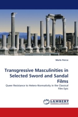 Transgressive Masculinities in Selected Sword and Sandal Films