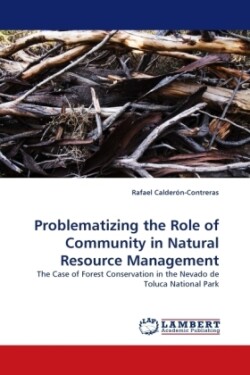 Problematizing the Role of Community in Natural Resource Management