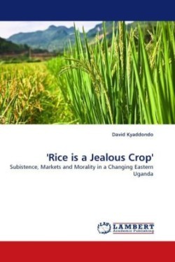 'Rice Is a Jealous Crop'