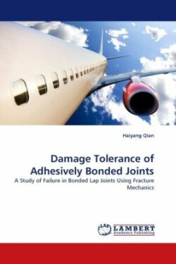 Damage Tolerance of Adhesively Bonded Joints