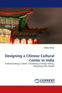 Designing a Chinese Cultural Center in India