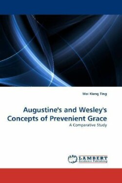 Augustine's and Wesley's Concepts of Prevenient Grace