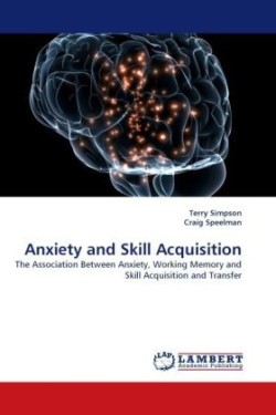 Anxiety and Skill Acquisition
