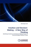 Intuition and Decision-Making - A New Way of Thinking