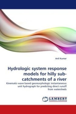 Hydrologic system response models for hilly sub-catchments of a river