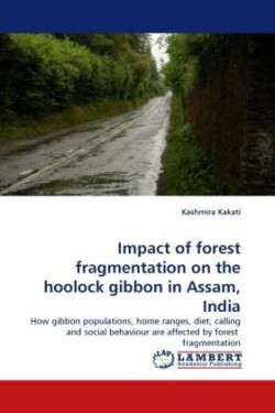 Impact of forest fragmentation on the hoolock gibbon in Assam, India