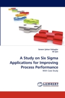 Study on Six Sigma Applications for Improving Process Performance
