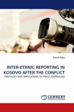 Inter-Ethnic Reporting in Kosovo After the Conflict