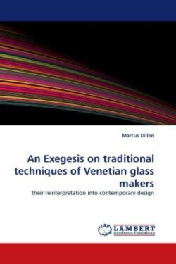 Exegesis on traditional techniques of Venetian glass makers