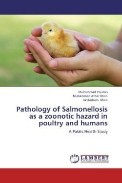 Pathology of Salmonellosis as a Zoonotic Hazard in Poultry and Humans