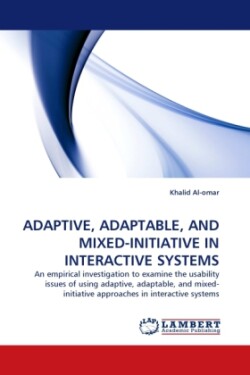 Adaptive, Adaptable, and Mixed-Initiative in Interactive Systems