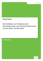 Verfahren zur Detektion der Kommutierung von Gleichstrommotoren auf der Basis von Wavelets