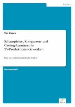 Schauspieler-, Komparsen- und Casting-Agenturen in TV-Produktionsnetzwerken